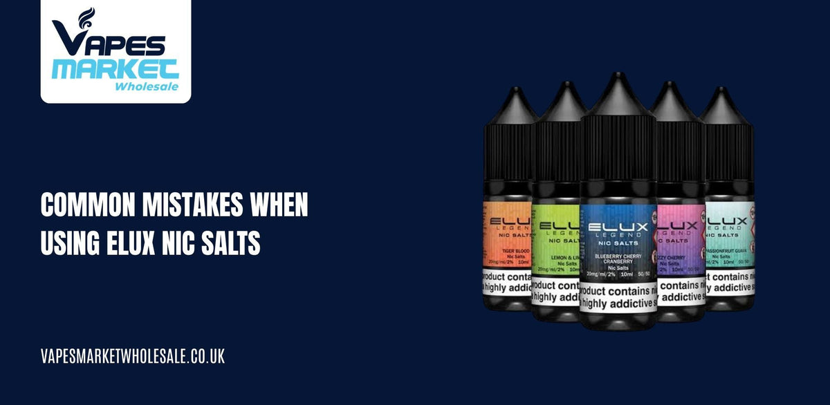 Common Mistakes When Using Elux Nic Salts