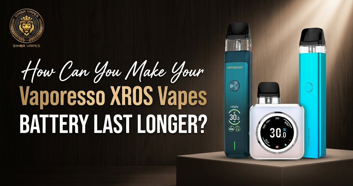 How Can You Make Your Vaporesso XROS Vapes Battery Last Longer?