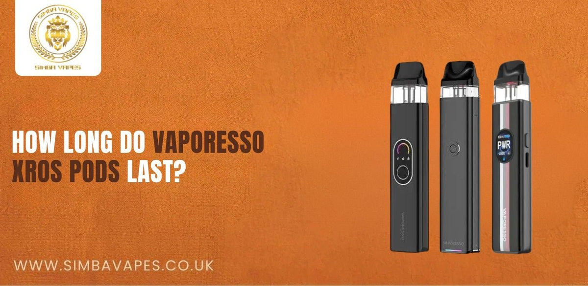 How long do Vaporesso Xros pods last?