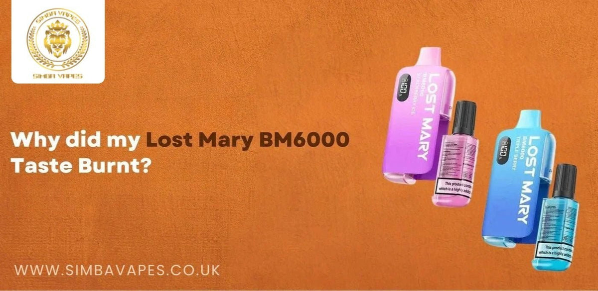 Why did my Lost Mary BM6000 Taste Burnt?